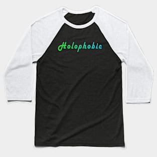 Holophobic Baseball T-Shirt